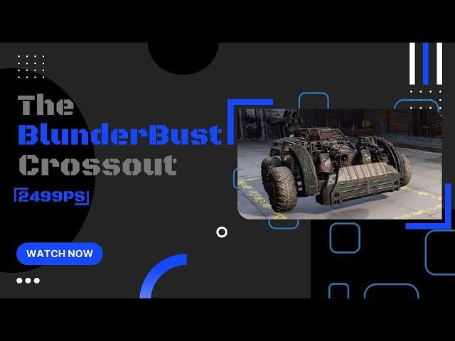 The BlunderBust - 2499 - Crossout