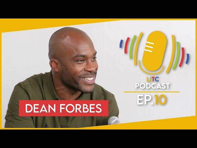 Chairman of American Express Said What? - Dean Forbes Shares His Story | LITC Podcast Ep.10