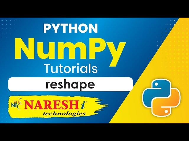 NumPy reshape | NumPy in Python Tutorial | Naresh IT