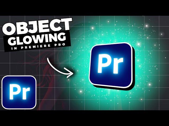 How To Make OBJECTS GLOW In Premiere Pro