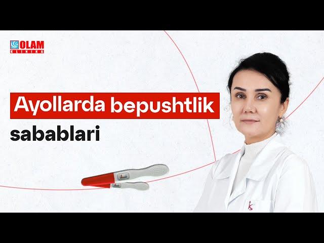 Ayollarda bepushtlikning sabablari | Olam Klinikasi