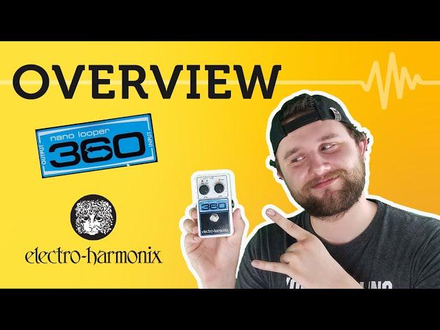 Overview - Nano Looper 360 by Electro-Harmonix