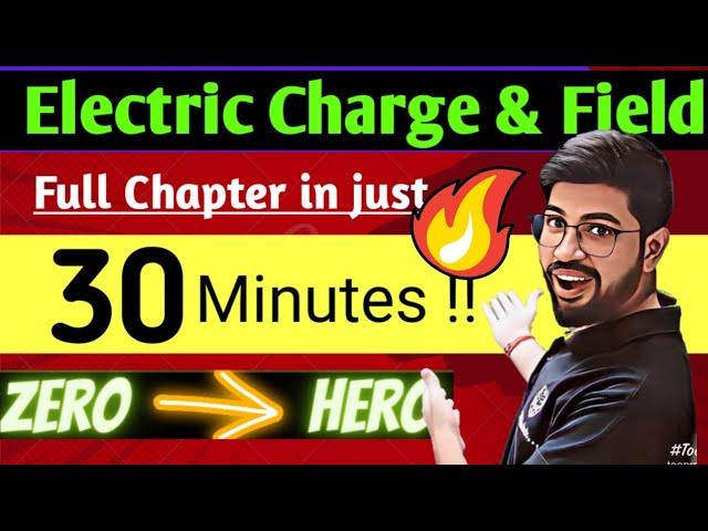 Electric charge and field Oneshot in 30 minutes | Class 12th Physics Chapter 1 Oneshot CBSE JEE NEET