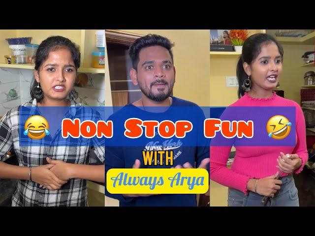 Always Arya Non Stop Hilarious Fun || Always Arya Shorts