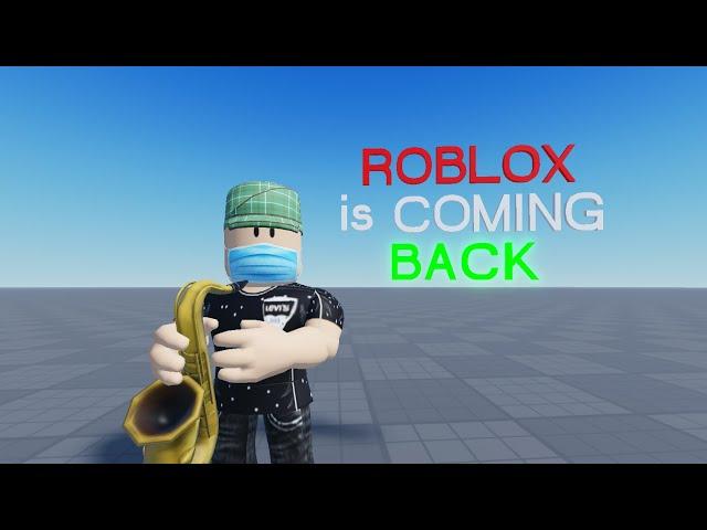 ROBLOX is COMING BACK!