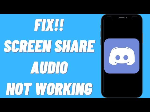 How To Fix Screen Share Audio Not Working On Discord