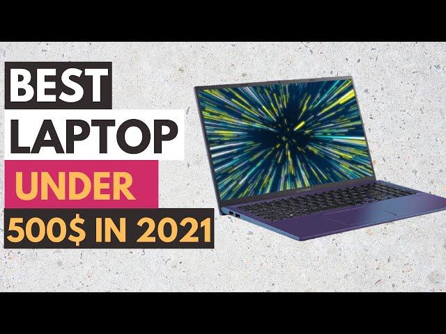 Best Laptop Under 500$ in 2021 ️  | Budget Cheap Laptops in 2021