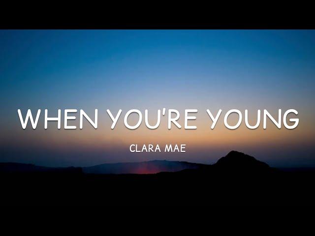 Clara Mae - When You’re Young (Lyrics)