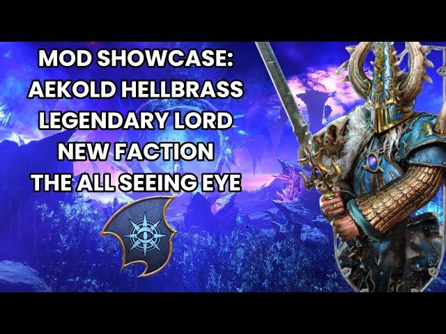 New Modded Faction Showcase! The All Seeing Eye Aekwold Hellbrass Total War Warhammer 3