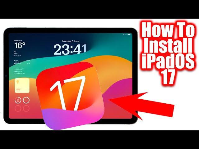 Install iPadOS 17 - How To Update iPad To iOS 17