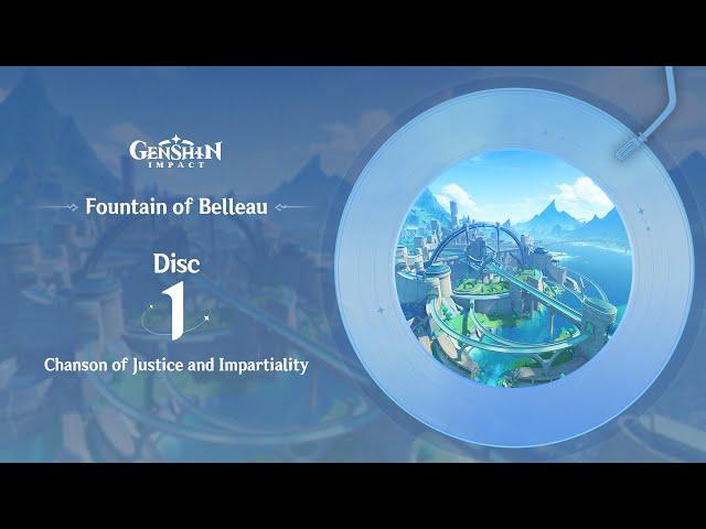 Fountain of Belleau - Disc 1: Chanson of Justice and Impartiality｜Genshin Impact