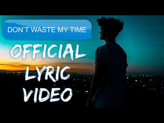 LeGrand x Ethan Gander - DON'T WASTE MY TIME (Official Lyric Video)