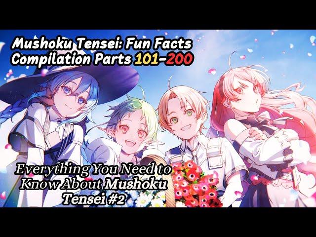 Everything You Need to Know About Mushoku Tensei #2: Fun Facts Compilation Parts 101-200