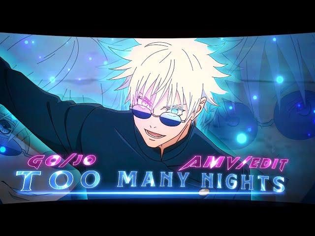 Gojo Satoru - Too Many Nights  [Amv/Edit] (+Remake Clips) Quick!