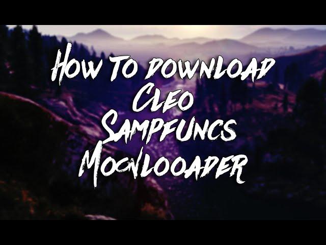 How to download and install Cleo/Sampfuncs/Moonloader [Work 100%] 2020