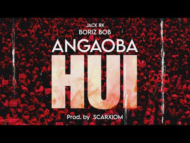 Angaoba Hui - Boriz Bob - Jack Rk - Prod. by @Scarxiom