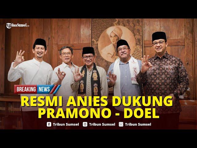 Anies Deklarasi Dukung Pramono-Doel di Pilgub Jakarta, Resmi Pertarungan Anak Abah VS FPI & Jokowi