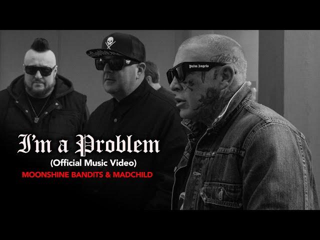 Moonshine Bandits - "I'm A Problem" Featuring Burn County & Madchild (Official Music Video)