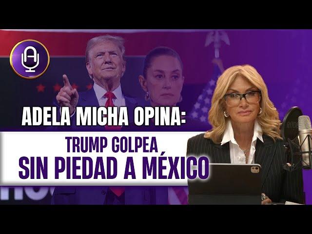 Trump AMENAZA a México con DEPORTACIONES masivas y ARANCELES | Editorial Adela Micha