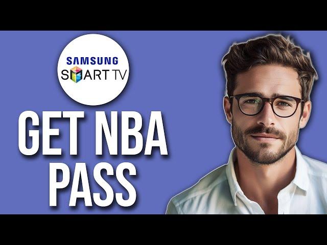 How To Get NBA League Pass On Samsung TV (2024)