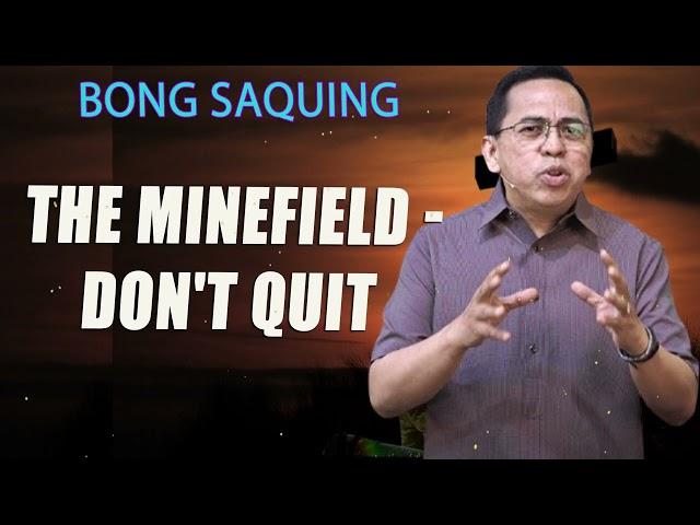 The Minefield - Don't Quit - Bong Saquing