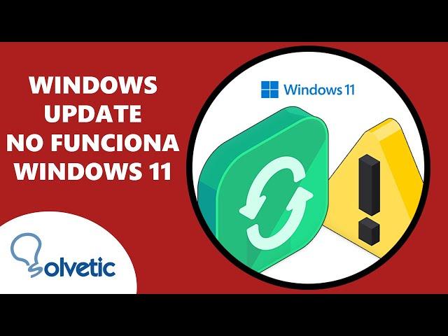 Windows Update No Funciona Windows 11 SOLUCION  Windows update No Actualiza