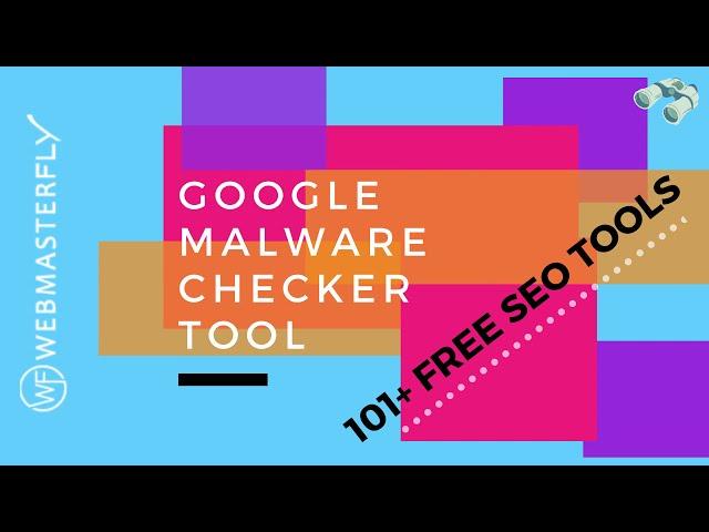 Google Malware Checker Free Tool - Protect Your Website Malware Detection : Webmasterfly