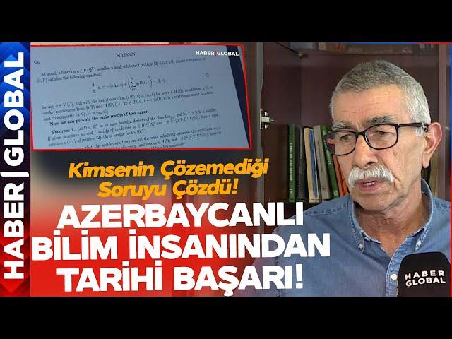 Azerbaycanlı Bilim İnsanından Tarihi Başarı!