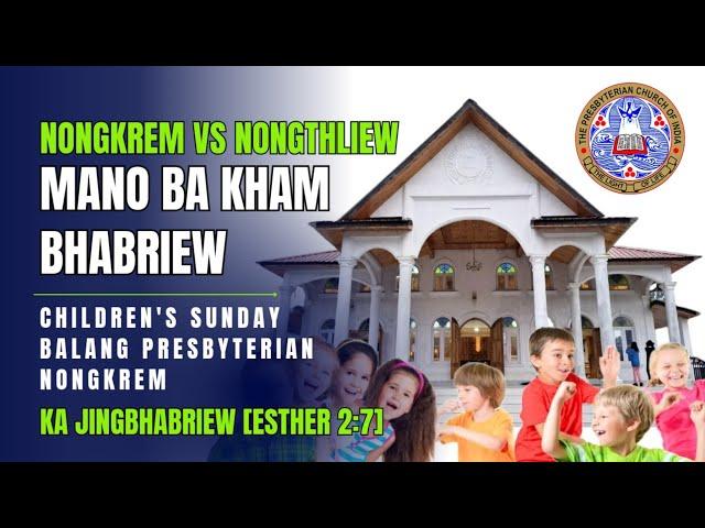 Nongkrem vs Nongthliew mano ba bhabriew? [Ka Jingbhabriew] (Children's Sunday Nongkrem)