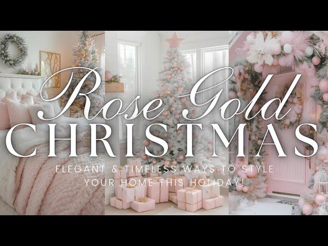 Rose Gold Vintage-Glam Christmas Decor: Elegant & Timeless Ways to Style Your Home This Holiday! 