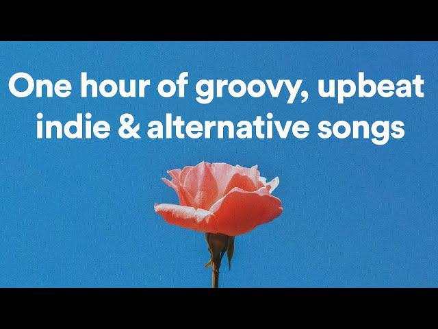 One hour of groovy, upbeat indie & alternative songs