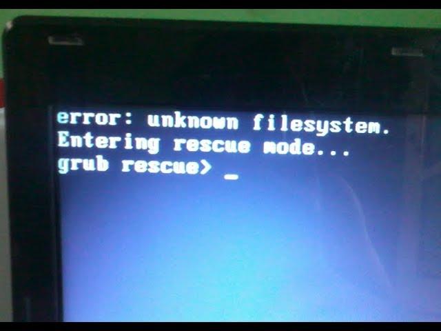 Linux : How To Fix Error : Unknown Filesystem Entering Rescue Mode... Grub Rescue!!