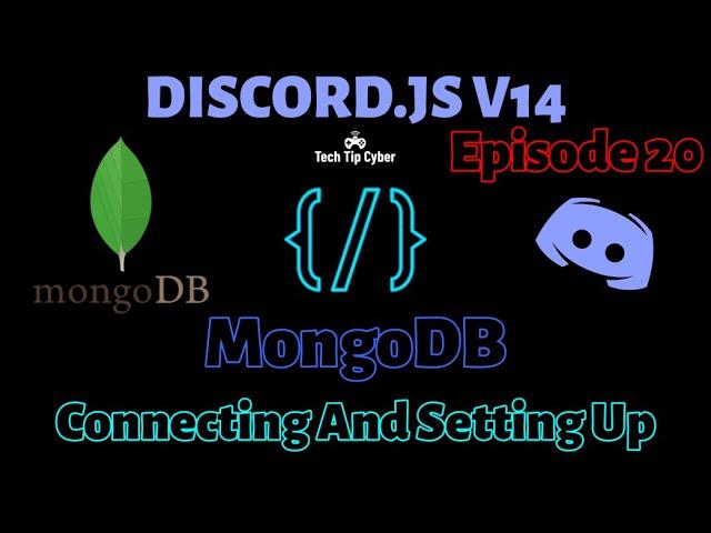 How To Make Discord.JS V14 BOT | Episode 20 - Connecting To MongoDB | Tech Tip Cyber