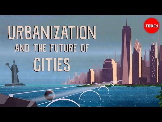 Urbanization and the future of cities - Vance Kite