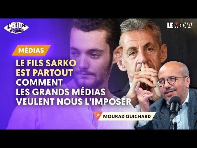 « MON FISTON SERA PRÉSIDENT » : POURQUOI LOUIS SARKOZY EST PARTOUT DANS LES MÉDIAS