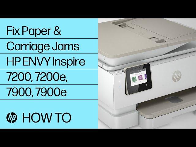 Fix Paper & Carriage Jams | HP ENVY Inspire 7200, 7200e, 7900, 7900e Printers | HP Support