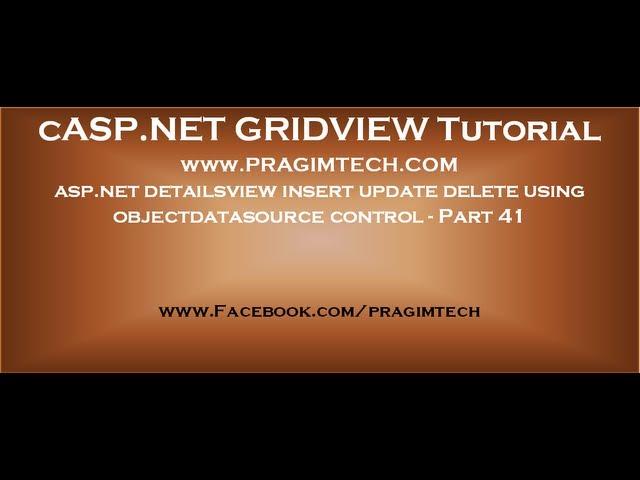 asp.net detailsview insert update delete using objectdatasource control - Part 41