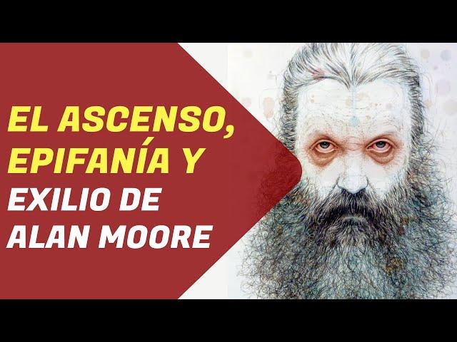 ALAN MOORE: El Hombre que DECONSTRUYÓ a los superhéroes.