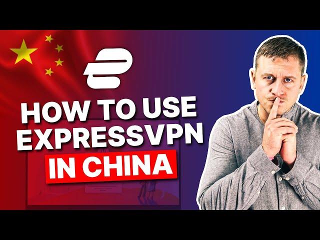 How to Use ExpressVPN in China in 2024:  Do This First, It Works!