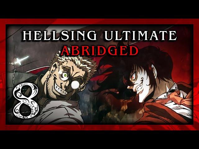 Hellsing Ultimate Abridged Episode 8 - Team Four Star (TFS)