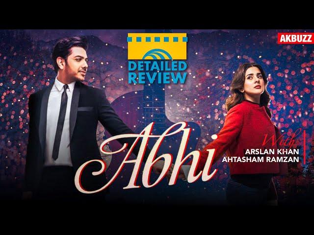 Abhi | Detailed Review | Goher Mumtaz, Kubra Khan Hareem Farooq | #akbuzz #lollywood #review