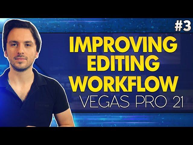 VEGAS Pro 21: Improving Editing Workflow - Tutorial