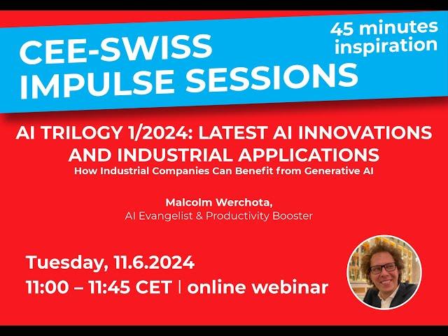 CEE Swiss Impulse Session with Malcolm Werchota, Latest AI Innovations and Industrial Applications