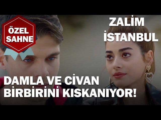 Damla ve Civan Birbirlerini Kıskanıyorlar! - Zalim İstanbul Özel Klip