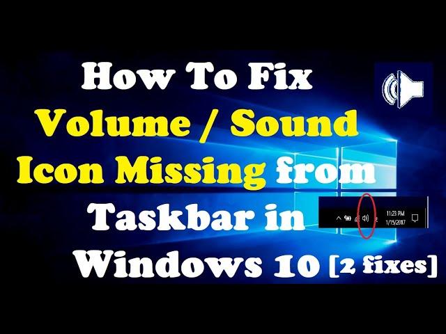 How To Fix Volume / Sound Icon Missing from Taskbar in Windows 10 [2 Fixes]