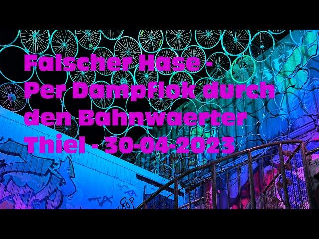 Falscher Hase - Per Dampflok durch den Bahnwärter Thiel - 30-04-2023 [DJ Set | Deep House]