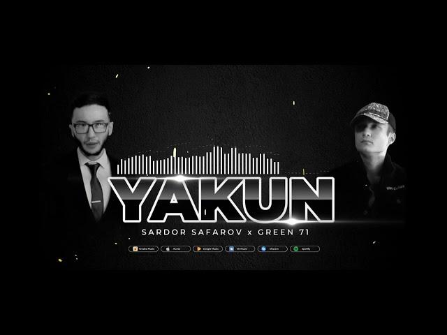 Sardor Safarov & Green71  - Yakun  (Official Audio)