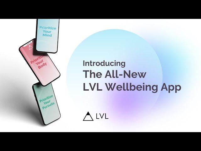 Introducing the all-new LVL Wellbeing App