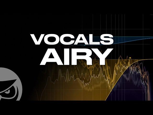 How to Make Airy Vocals