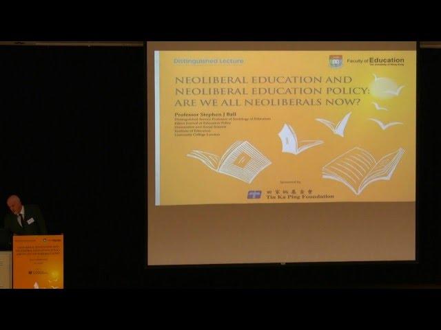 HKU Education Distinguished Lecture on Neoliberal Education by Professor Stephen J Ball